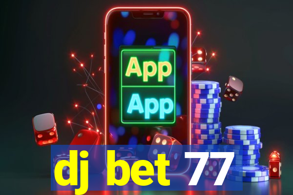 dj bet 77